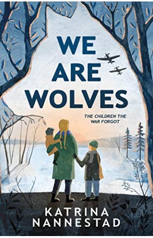 We Are Wolves: New World War Two historical fiction for 2021, for children aged 9+